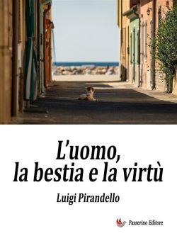 L'uomo, la bestia e la virtù
