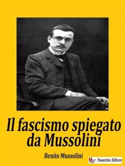 Il fascismo spiegato da Mussolini