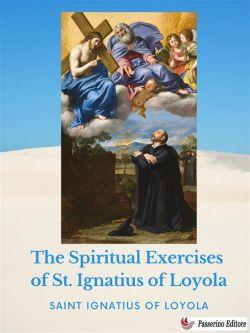The Spiritual Exercises  of St. Ignatius of Loyola