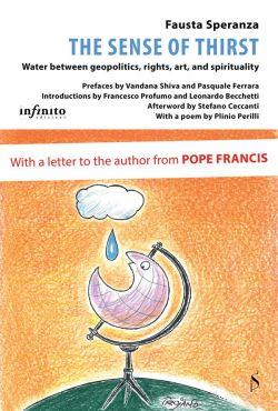 The sense of thirst. Water between geopolitics, rights, art and spirituality