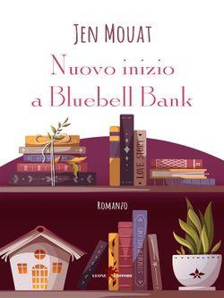 Nuovo inizio a Bluebell Bank