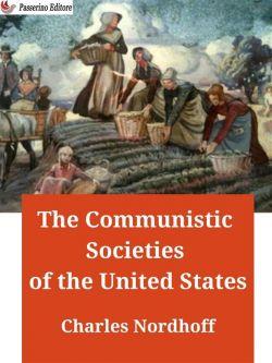 The Communistic Societies of the United States