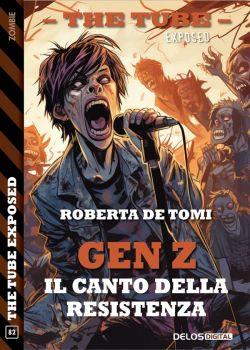 Gen Z. Il canto della resistenza. The tube. Exposed
