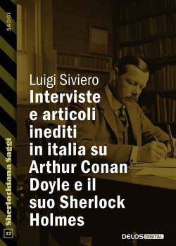 Interviste e articoli inediti in Italia su Arthur Conan Doyle e il suo Sherlock Holmes