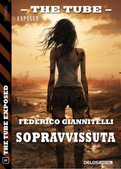 Sopravvissuta. The tube. Exposed