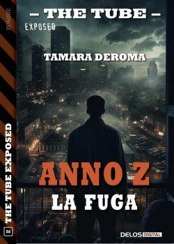 Anno Z. La fuga. The tube. Exposed