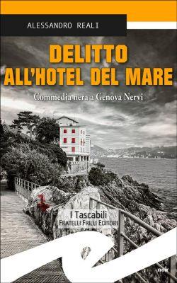 Delitto all'Hotel del mare. Commedia nera a Genova Nervi