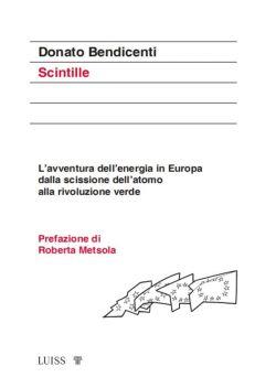 Scintille. L'avventura dell'energia in Europa dalla scissione dell'atomo alla rivoluzione verde