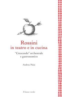 Rossini in teatro e in cucina