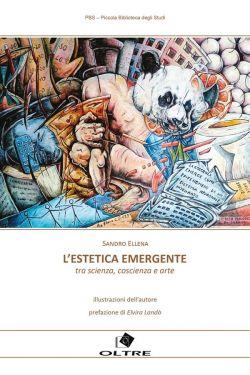 L'estetica emergente. Tra scienza coscienza e arte