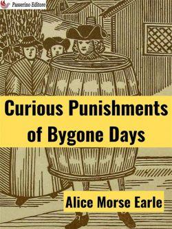 Curious Punishments of Bygone Days