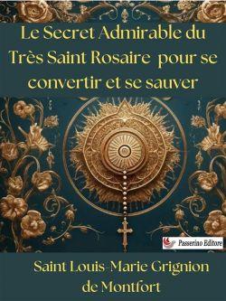 Le Secret Admirable du Très Saint Rosaire pour se convertir et se sauver