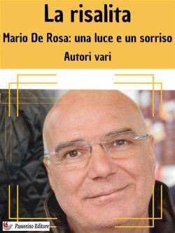 La risalita. Mario De Rosa: una luce e un sorriso