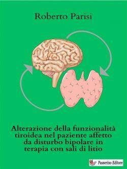 Alterazione della funzionalità tiroidea nel paziente affetto da disturbo bipolare in terapia con sali di litio