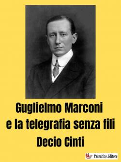 Guglielmo Marconi e la telegrafia senza fili
