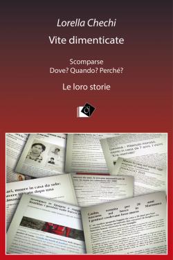 Vite dimenticate. Scomparse. Dove? Quando? Perché? Le loro storie