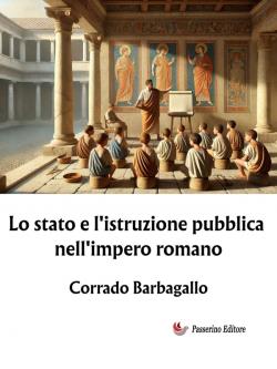 Lo stato e l'istruzione pubblica nell'Impero romano