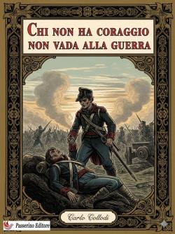 Chi non ha coraggio non vada in guerra