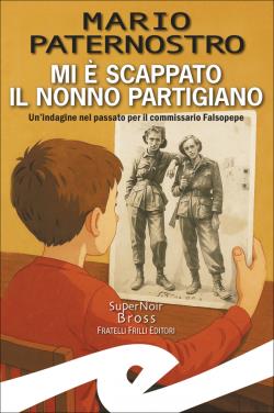 Mi è scappato il nonno partigiano