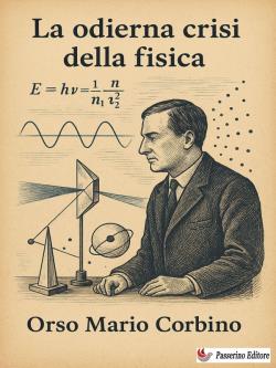 La odierna crisi della fisica