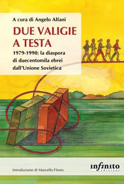 Due valigie a testa. 1979-1990: la diaspora di duecentomila ebrei dall'Unione Sovietica