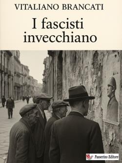 I fascisti invecchiano