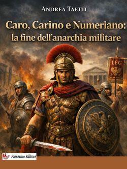 Caro, Carino e Numeriano: la fine dell'anarchia militare