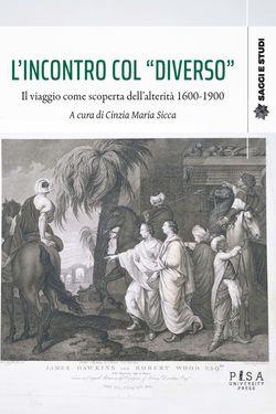 L'incontro col "diverso". Il viaggio come scoperta dell'alterità in occidente e tra occidente ed aree extraeuropee 1600-2000
