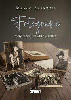 Fotografie. Autobiografia di una famiglia