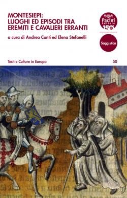 Montesiepi: luoghi ed episodi tra eremiti e cavalieri erranti