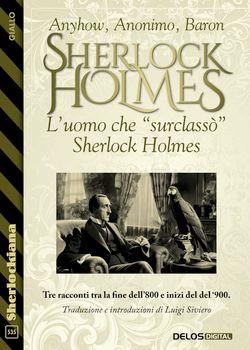 L'uomo che "surclassò" Sherlock Holmes