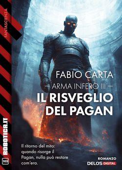 Il risveglio del Pagan. Arma inferno