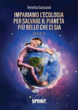 Impariamo l'ecologia per salvare il pianeta più bello che ci sia