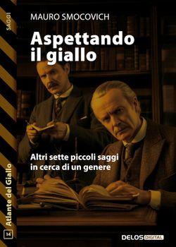 Aspettando il Giallo - Altri sette piccoli saggi in cerca di un genere