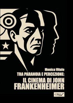 Tra paranoia e percezione: il cinema di John Frankenheimer