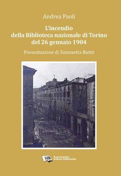 L'incendio della Biblioteca nazionale di Torino del 26 gennaio 1904
