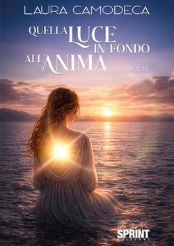Quella luce in fondo all'anima